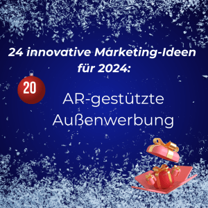 Blog 10 Tür 20 Adventskalender 2023 AR-gestützte Außenwerbung