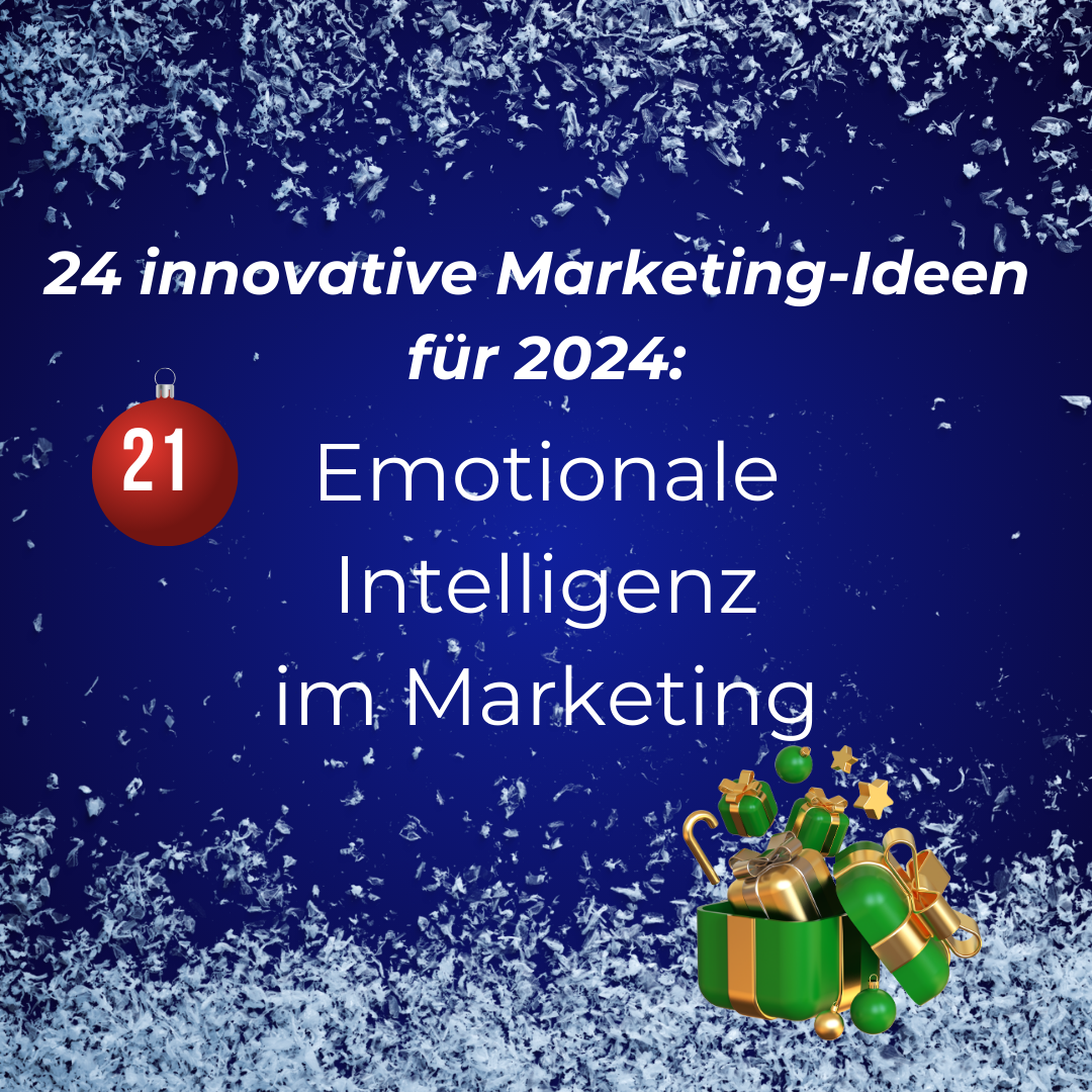 Tür 21 Adventskalender 2023 Emotionale Intelligenz im Marketing