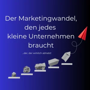 Blog 5 Der Marketingwandel den jedes kleine Unternehmen braucht 1080x1080 1
